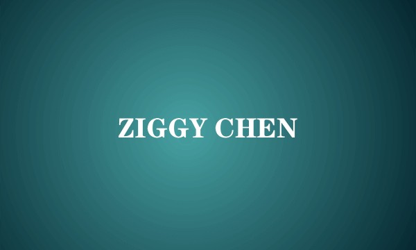 ZIGGY CHEN