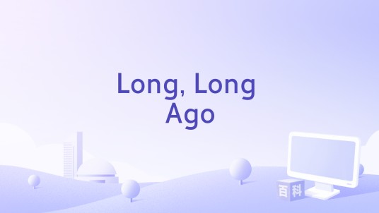 Long, Long Ago