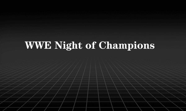 WWE Night of Champions