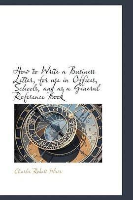 How to Write a Business Letter, for Use in Offices, Schools, and as a General Reference Book