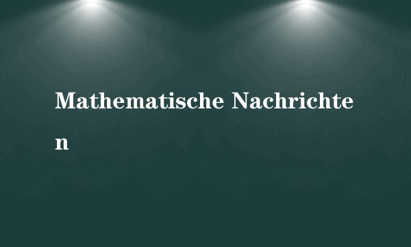 Mathematische Nachrichten