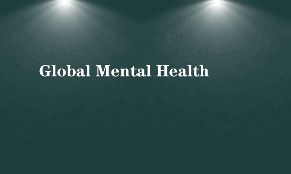 Global Mental Health