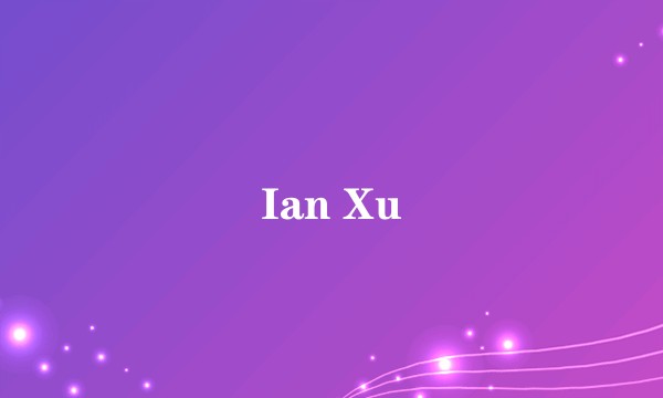 Ian Xu