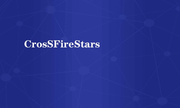 CrosSFireStars