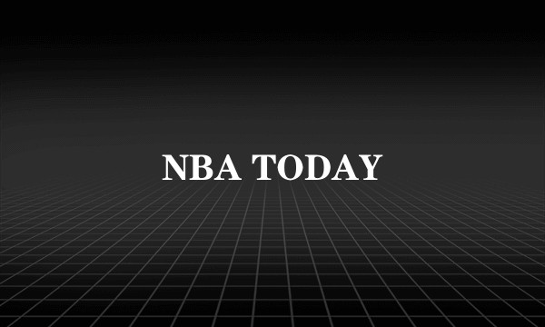 NBA TODAY