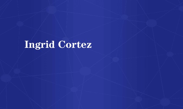 Ingrid Cortez
