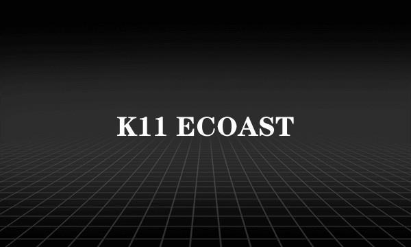 K11 ECOAST