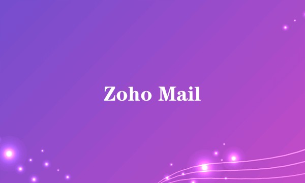 Zoho Mail