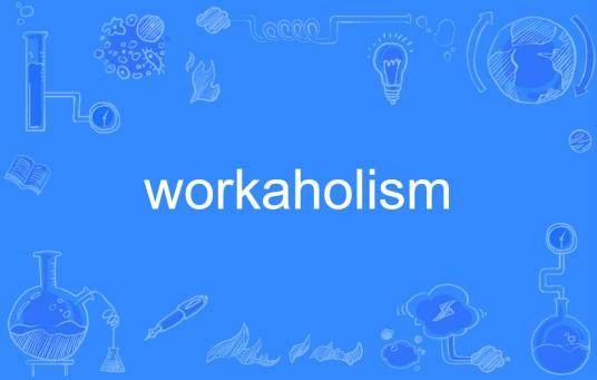 workaholism
