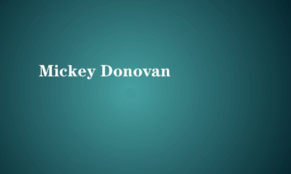 Mickey Donovan