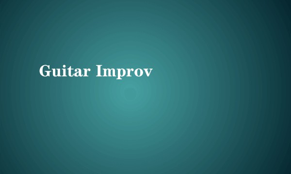 Guitar Improv