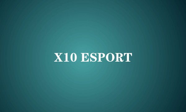 X10 ESPORT