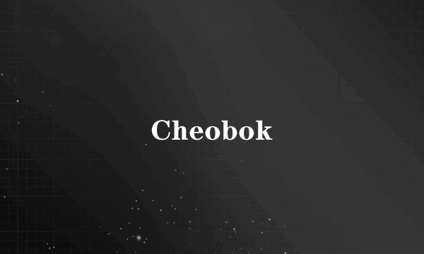 Cheobok