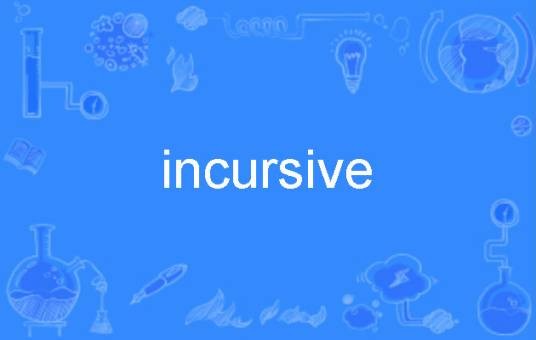 incursive