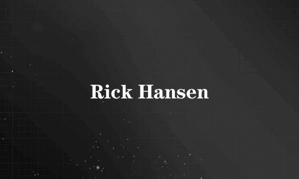 Rick Hansen
