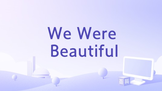 We Were Beautiful