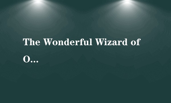The Wonderful Wizard of Oz（Otis Turner执导的影片）