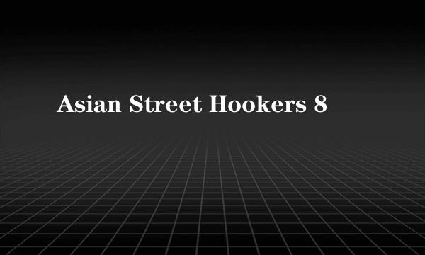 Asian Street Hookers 8