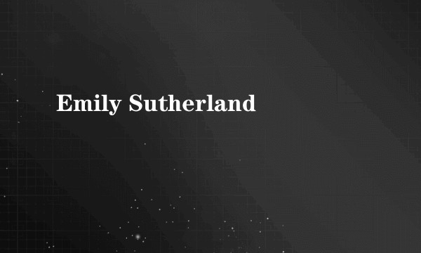 Emily Sutherland
