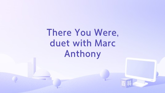 There You Were, duet with Marc Anthony