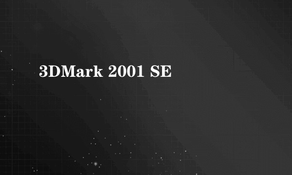 3DMark 2001 SE