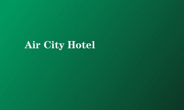 Air City Hotel