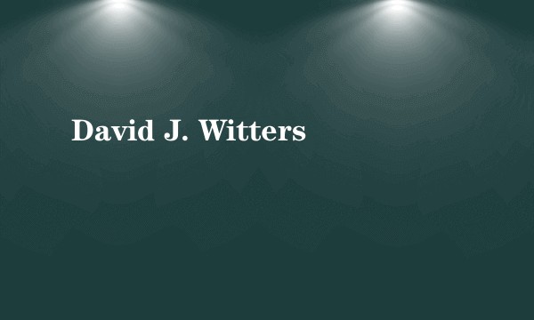David J. Witters