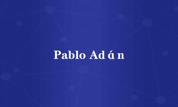 Pablo Adán