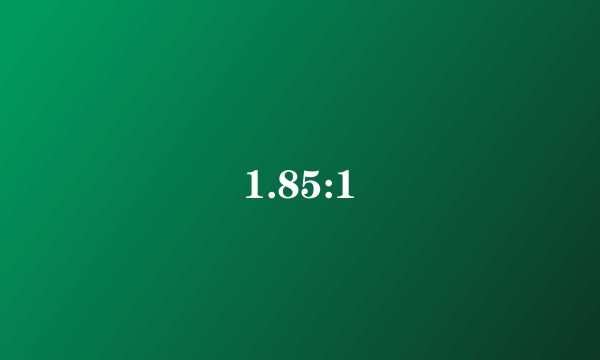 1.85:1