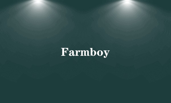 Farmboy