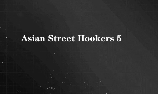 Asian Street Hookers 5
