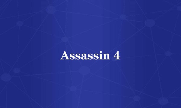 Assassin 4