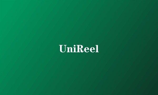 UniReel