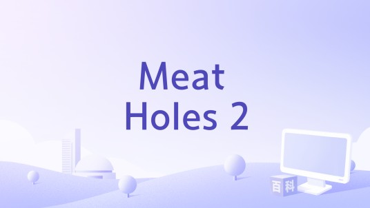 Meat Holes 2