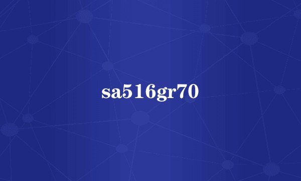 sa516gr70