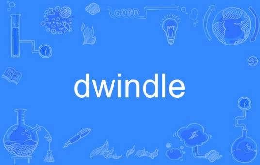dwindle
