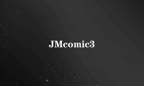 JMcomic3