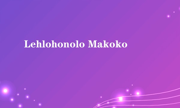 Lehlohonolo Makoko