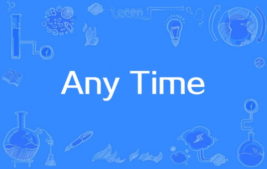 Any Time