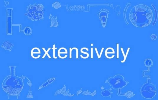 extensively