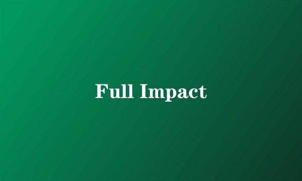 Full Impact