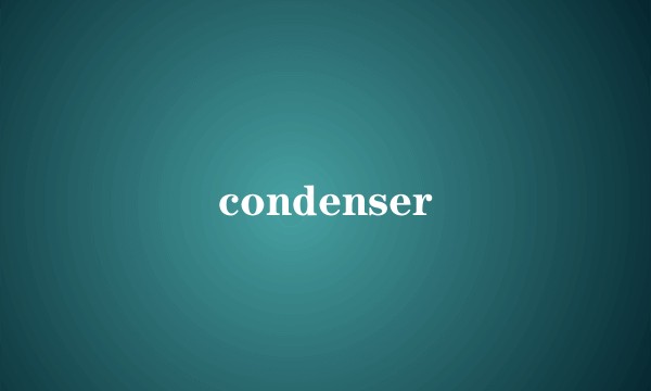condenser
