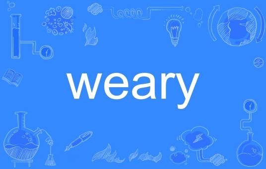 weary