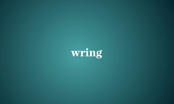 wring