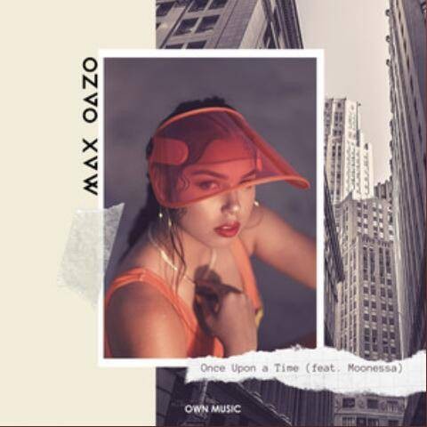 Once upon a time(Max Oazo和Moonessa演唱的歌曲)