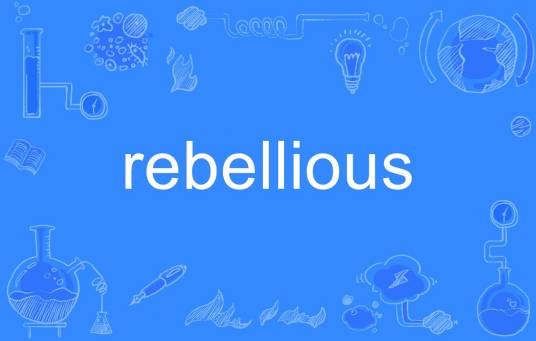rebellious