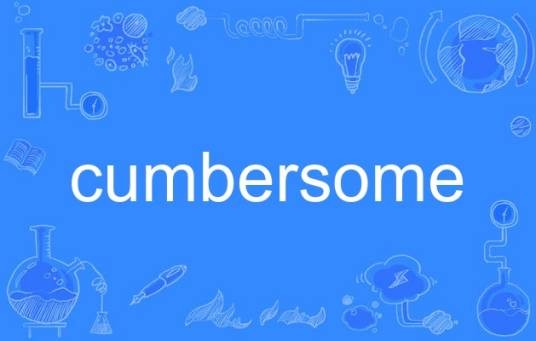 cumbersome