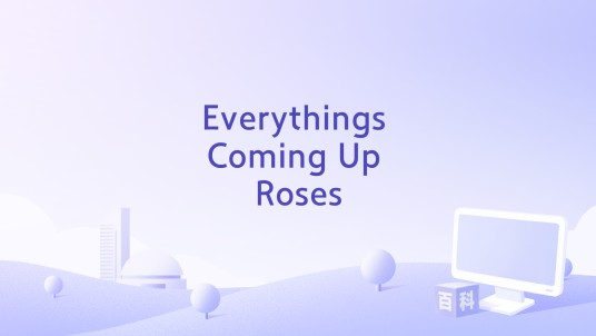 Everythings Coming Up Roses