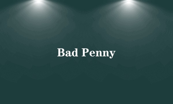 Bad Penny