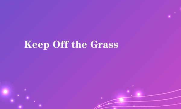 Keep Off the Grass